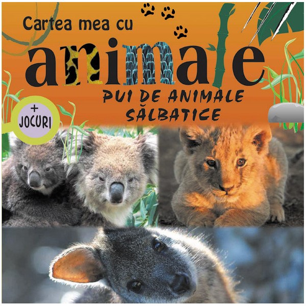 Pui de animale salbatice - Cartea mea cu animale   +   Jocuri