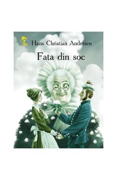 Poza produsului Fata din soc - Hans Christian Andersen