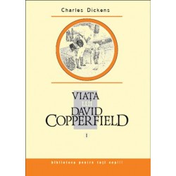 Viata lui David Copperfield I - Charles Dickens