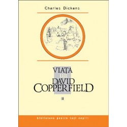 Viata lui David Copperfield II - Charles Dickens