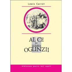 Alice in Lumea Oglinzii - Lewis Carroll