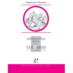 Minunatele ispravi ale lui Tartarin din Tarascon - Alphonse Daudet