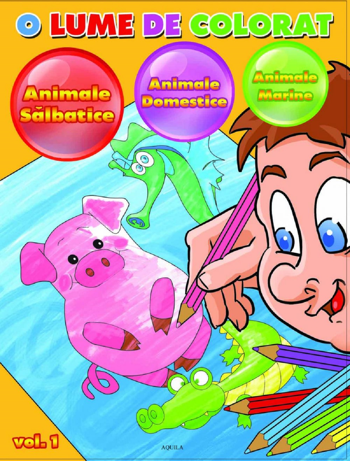 O lume de colorat Vol.1: Animale salbatice, animale domestice, animale marine