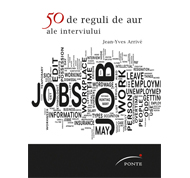 50 de reguli de aur ale interviului de angajare - Jean-Yves Arrive