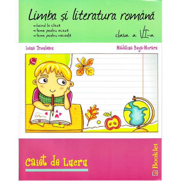 Romana - Clasa 6 - Caiet de lucru - Ioana Triculescu,Madalina Buga-Moraru