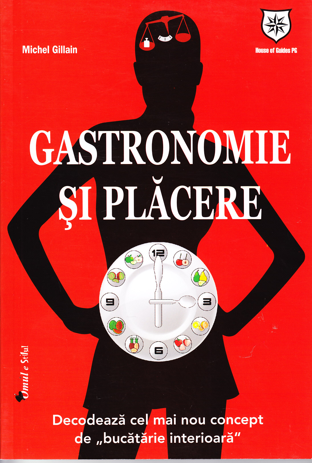 Gastronomie si placere - Michel Gillain