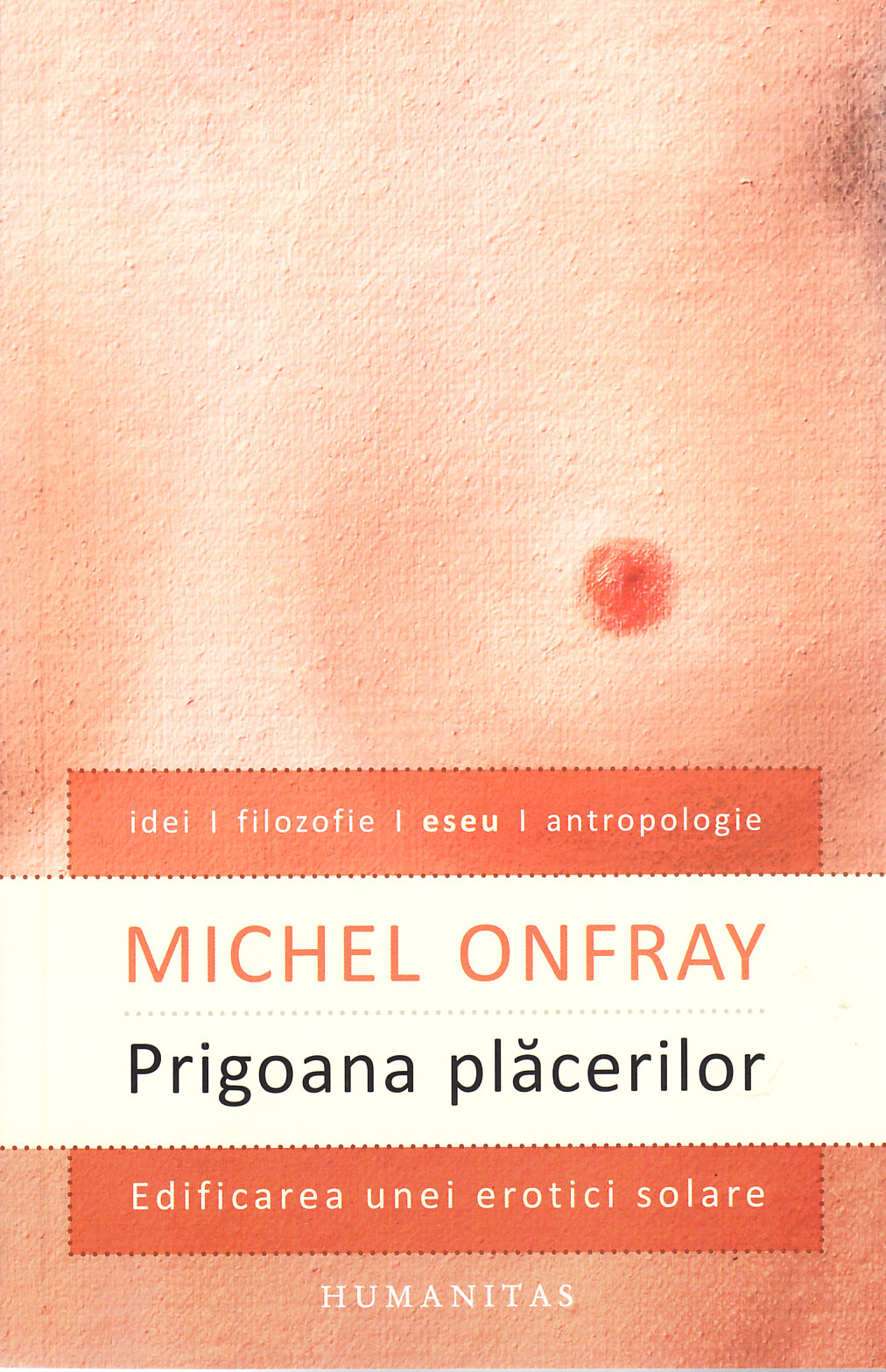 Prigoana placerilor - Michel Onfray