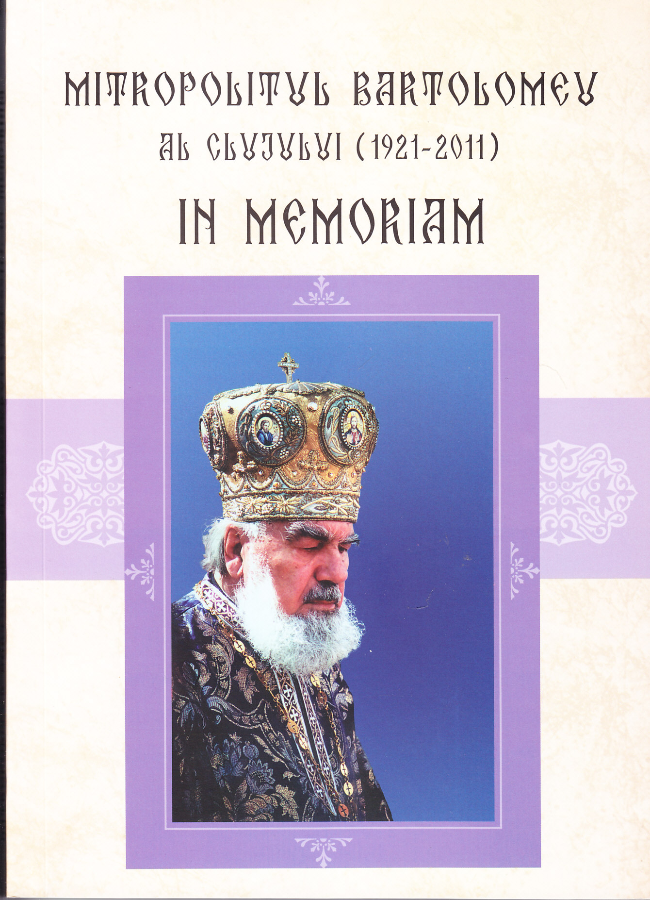 In memoriam. Mitropolitul Bartolomeu al Clujului (1921-2011)
