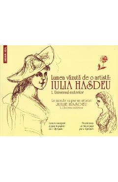 Poza produsului Lumea vazuta de o artista: Iulia Hasdeu Vol.1: Universul exterior