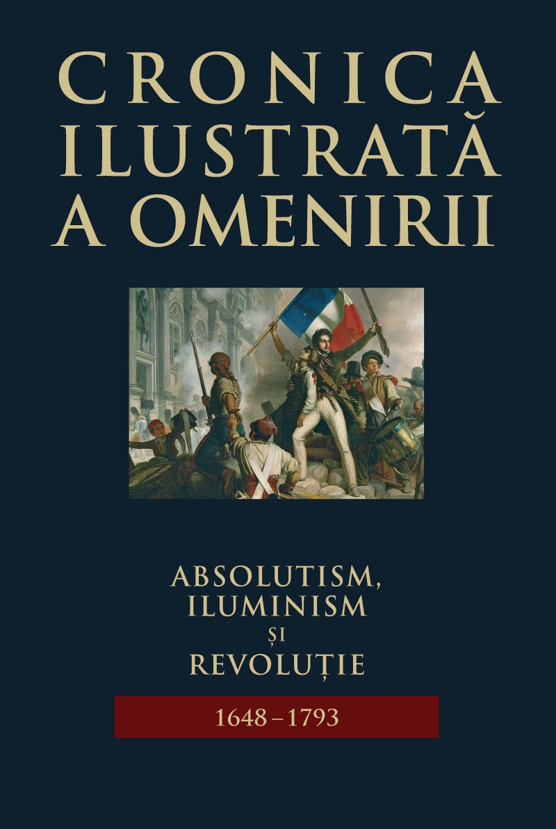 Coperta cărții 'Cronica ilustrata a omenirii Vol.7: Absolutism, iluminism si revolutie'