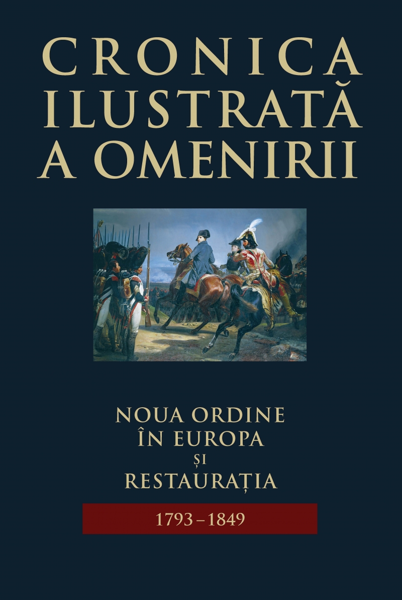 Coperta cărții 'Cronica ilustrata a omenirii Vol.8: Noua ordine in Europa si restauratia 1793-1849'