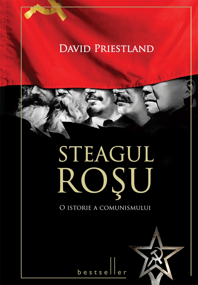 Steagul rosu. O istorie a comunismului - David Priestland