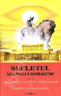 Coperta cărții 'Sufletul neamului romanesc vol. 2: Dacia Felix, Augusta, Terra Mater sau Pamantul fagaduintei'