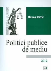 Politici publice de mediu 2012 - Mircea Dutu