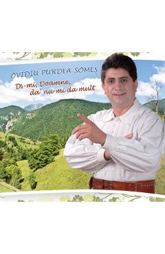 Imaginea produsului 'CD Ovidiu Purdea - Somes - Da-mi, Doamne, da nu-mi da mult'