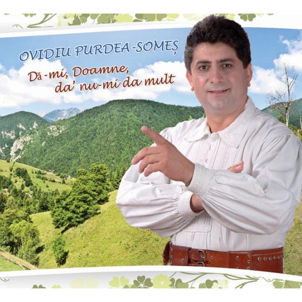 CD Ovidiu Purdea - Somes - Da-mi, Doamne, da nu-mi da mult 