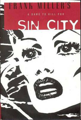 Frank Miller's Sin City Volume 2: A Dame to Kill for