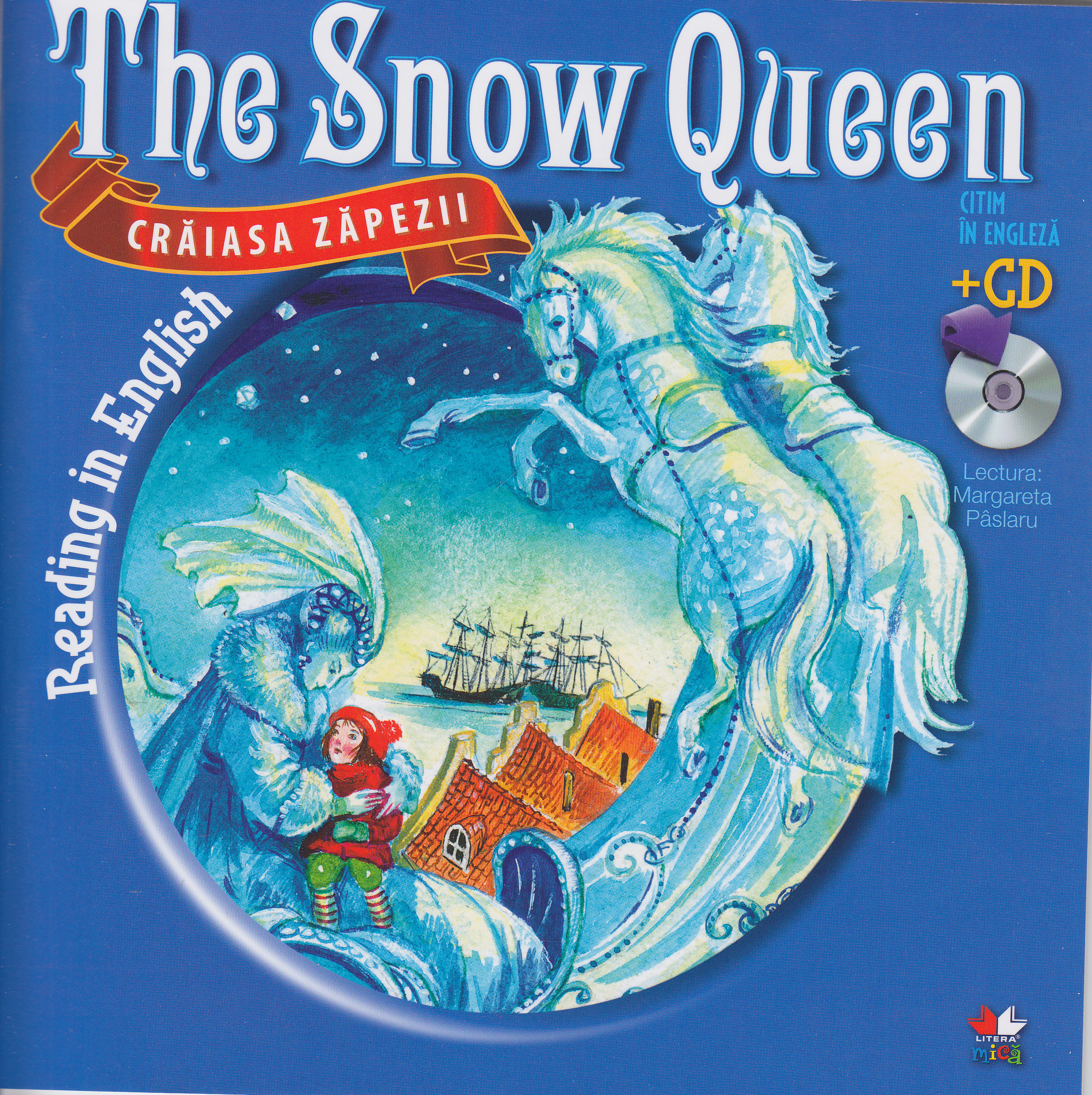 Craiasa zapezii. The snow queen. Reading in english + Cd. lectura: Margareta Paslaru