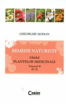 Remedii naturiste. Ghidul plantelor medicinale vol. 2 (P-Z) - Ghorghe Mohan