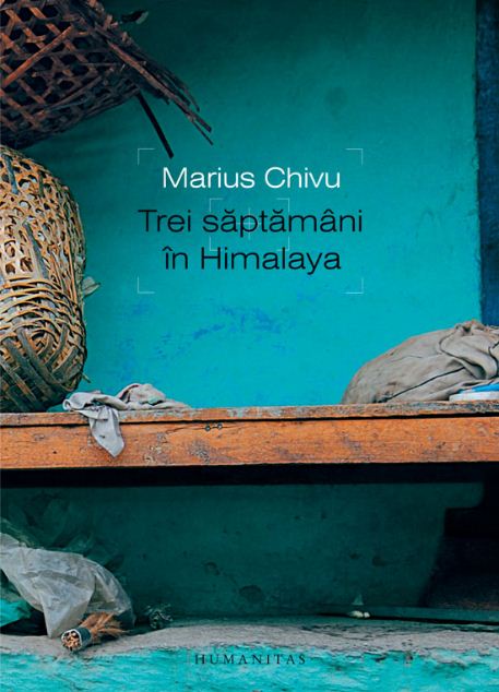 Trei saptamani in Himalaya - Marius Chivu