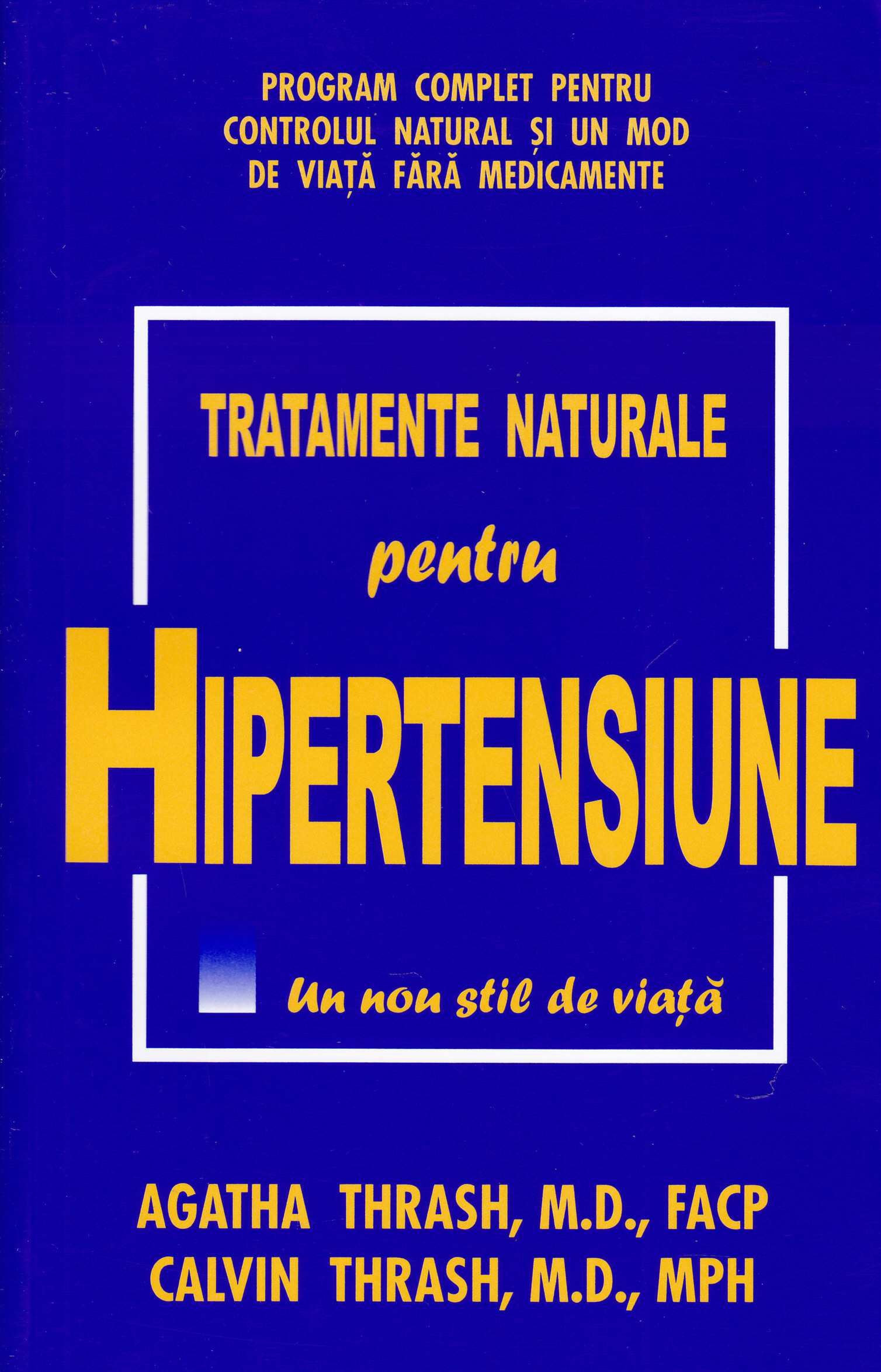 Tratamente naturale pentru hipertensiune - Agatha Thrash, Calvin Thrash