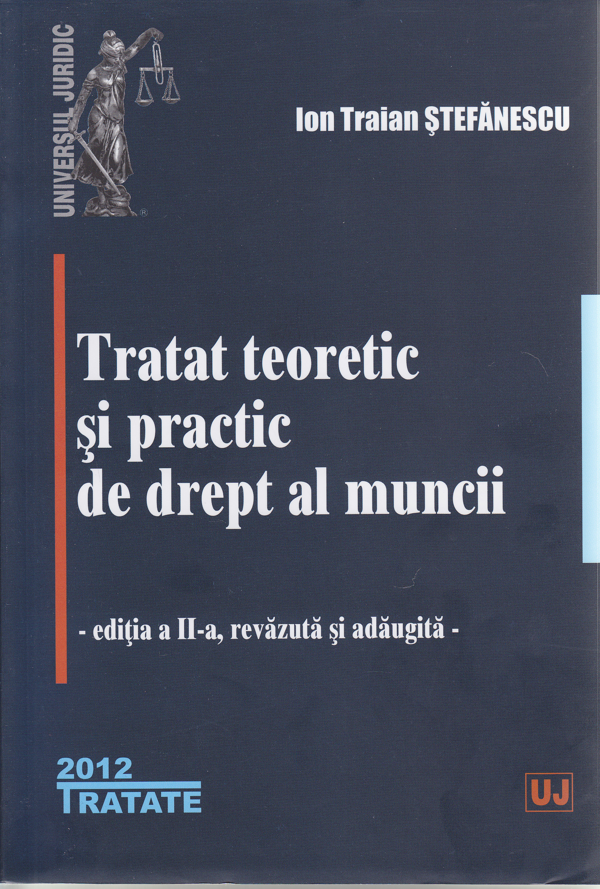 Tratat teoretic si practic de drept al muncii ed.2 - Ion Traian Stefanescu