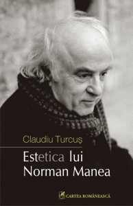 Estetica lui Norman Manea - Claudiu Turcus