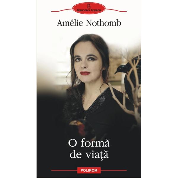 O forma de viata - Amelie Nothomb
