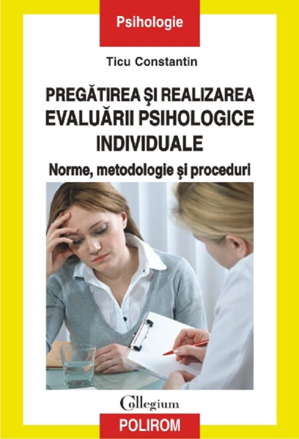 Pregatirea si realizarea evaluarii psihologice individuale - Ticu Constantin