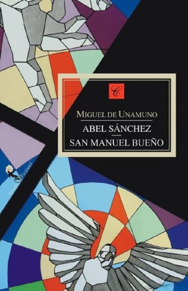 Abel Sanchez. Sfantul Manuel cel Bun - Miguel de Unamuno
