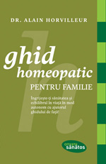 Ghid homeopatic pentru familie - Alain Horvilleur