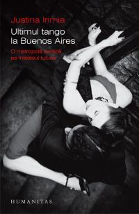 Ultimul tango la Buenos Aires - Justina Irimia