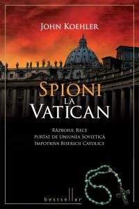 Spioni la Vatican - John Koehler