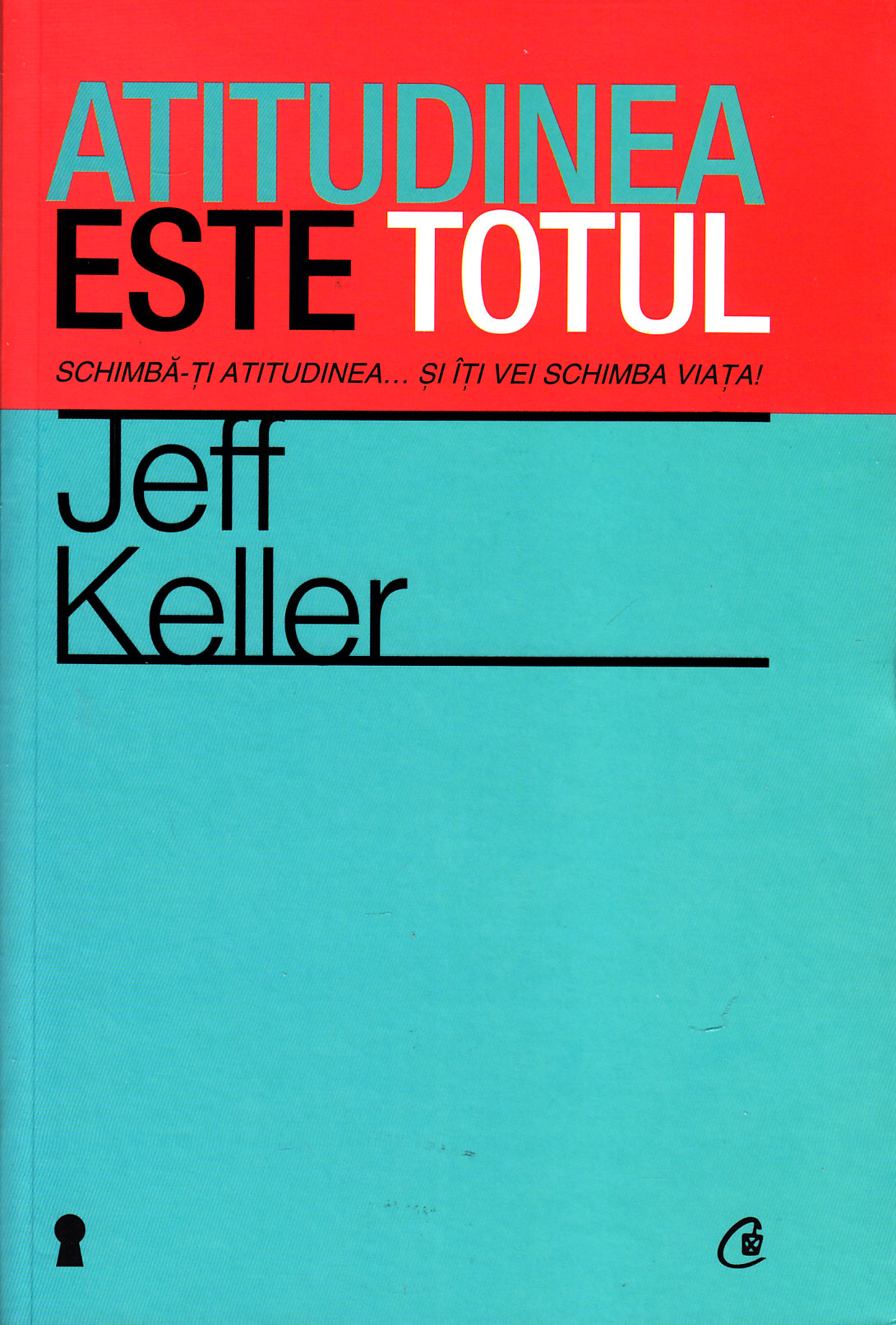 Atitudinea este totul Ed.4 - Jeff Keller