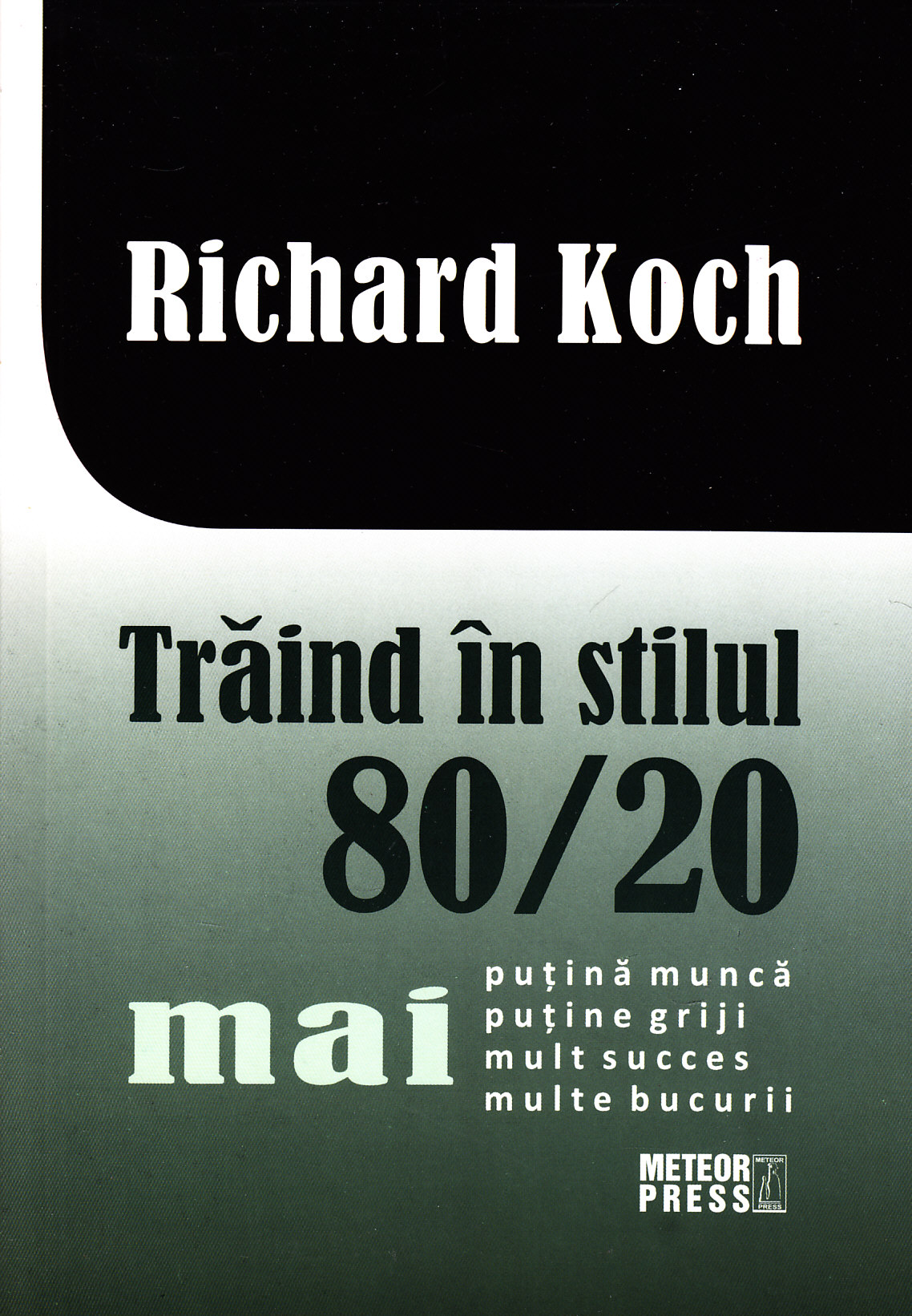 Traind in stilul 80/20 - Richard Koch