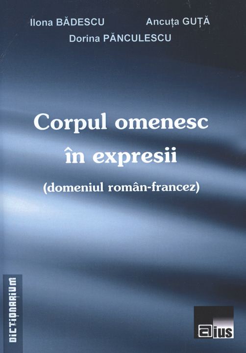 Coperta cărții 'Corpul omenesc in expresii - Ilona Badescu, Ancuta Guta, Dorina Panculescu'