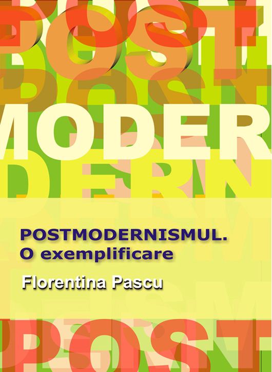 Postmodernismul. O exemplificare - Florentina Pascu