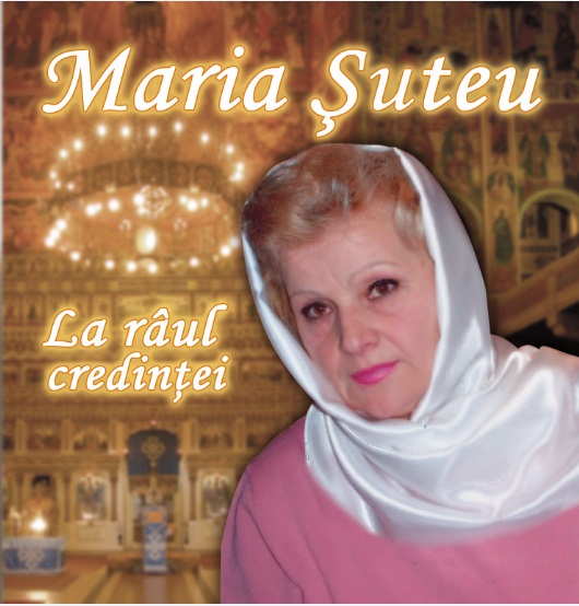 CD Maria Suteu - La raul credintei