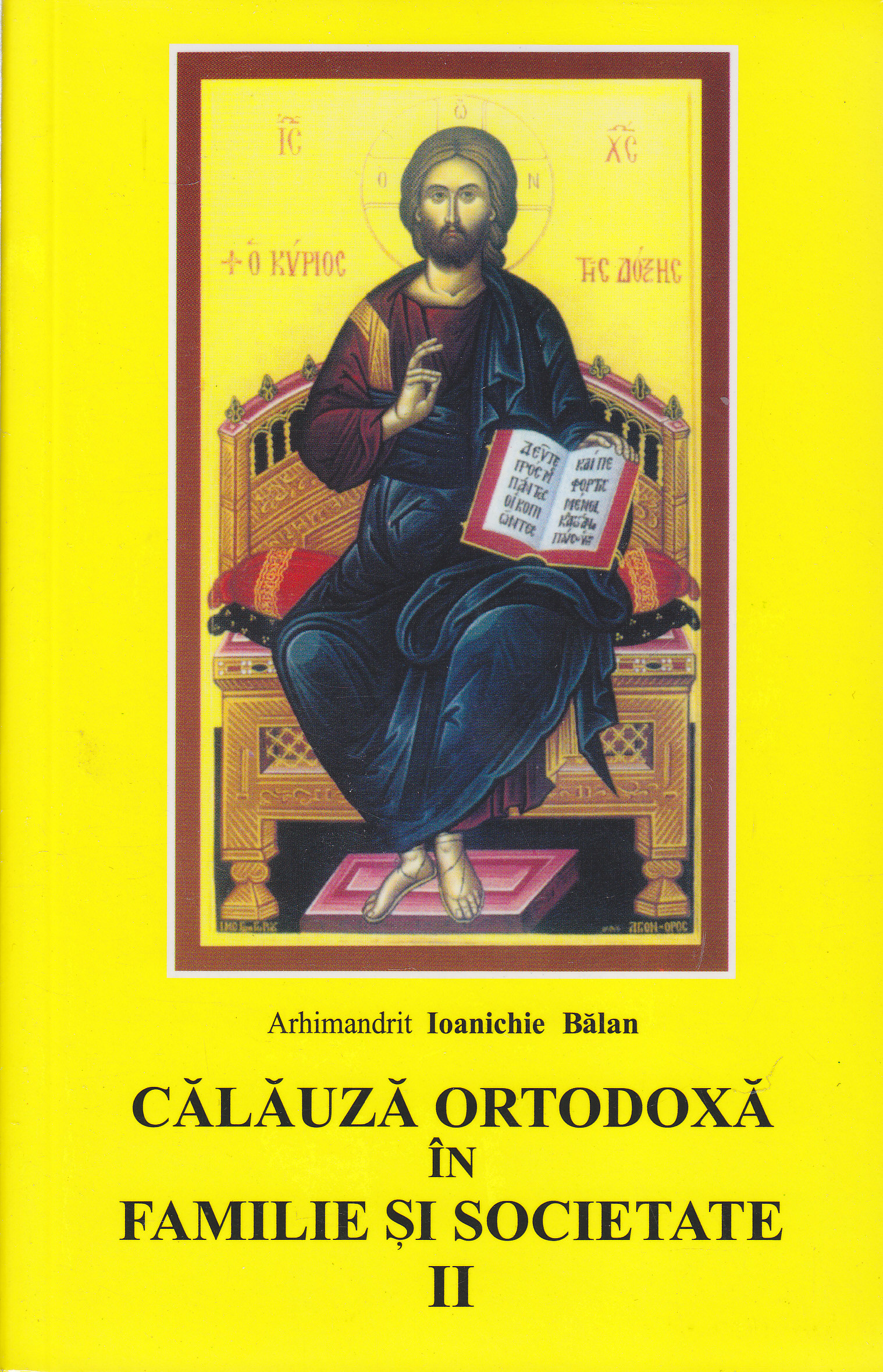 Calauza ortodoxa in familie si societate II - Ioanichie Balan