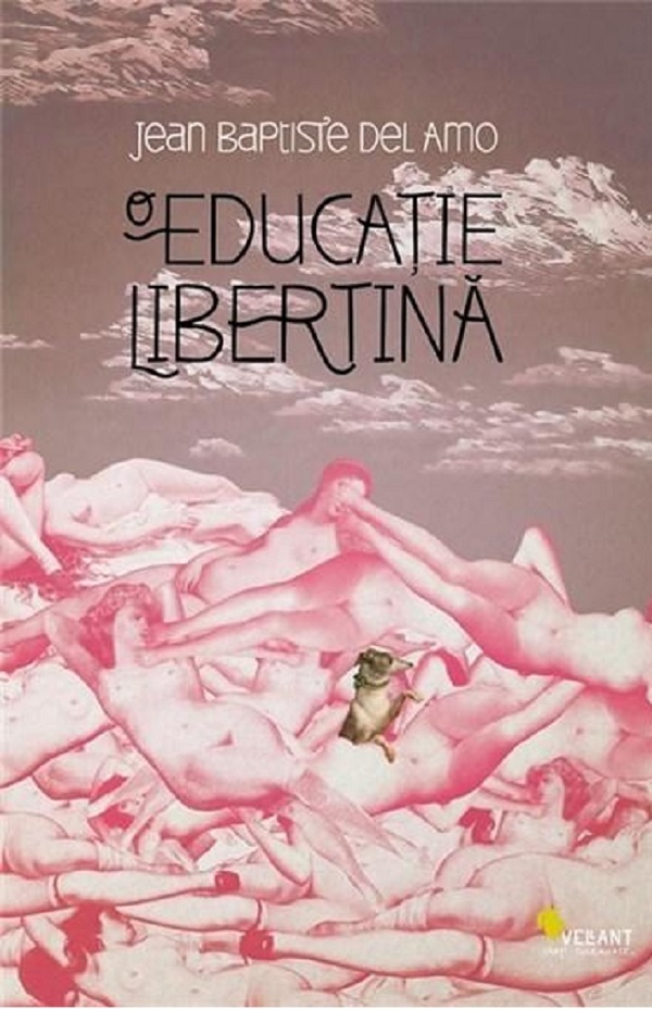 O educatie libertina - Jean-Baptiste Del Amo