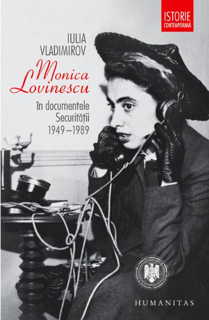 Monica Lovinescu in documentele Securitatii 1949-1989 - Iulia Vladimirov