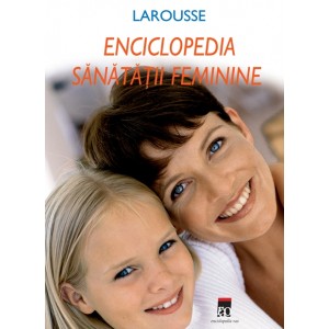 Larousse Enciclopedia Sanatatii Feminine