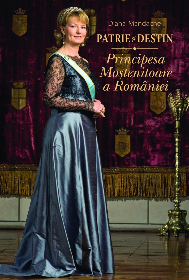 Patrie si destin. Principesa mostenitoare a Romaniei - Diana Mandache