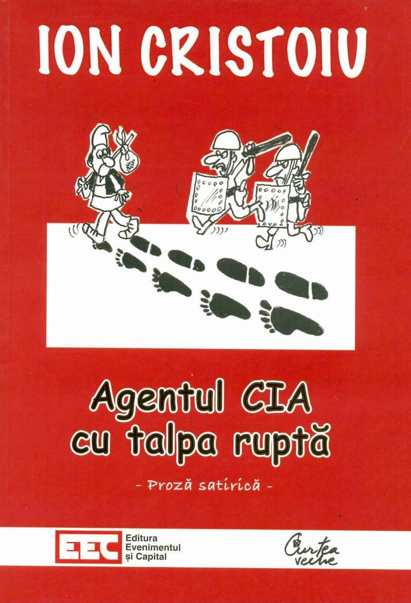 Agentul CIA cu talpa rupta - Ion Cristoiu