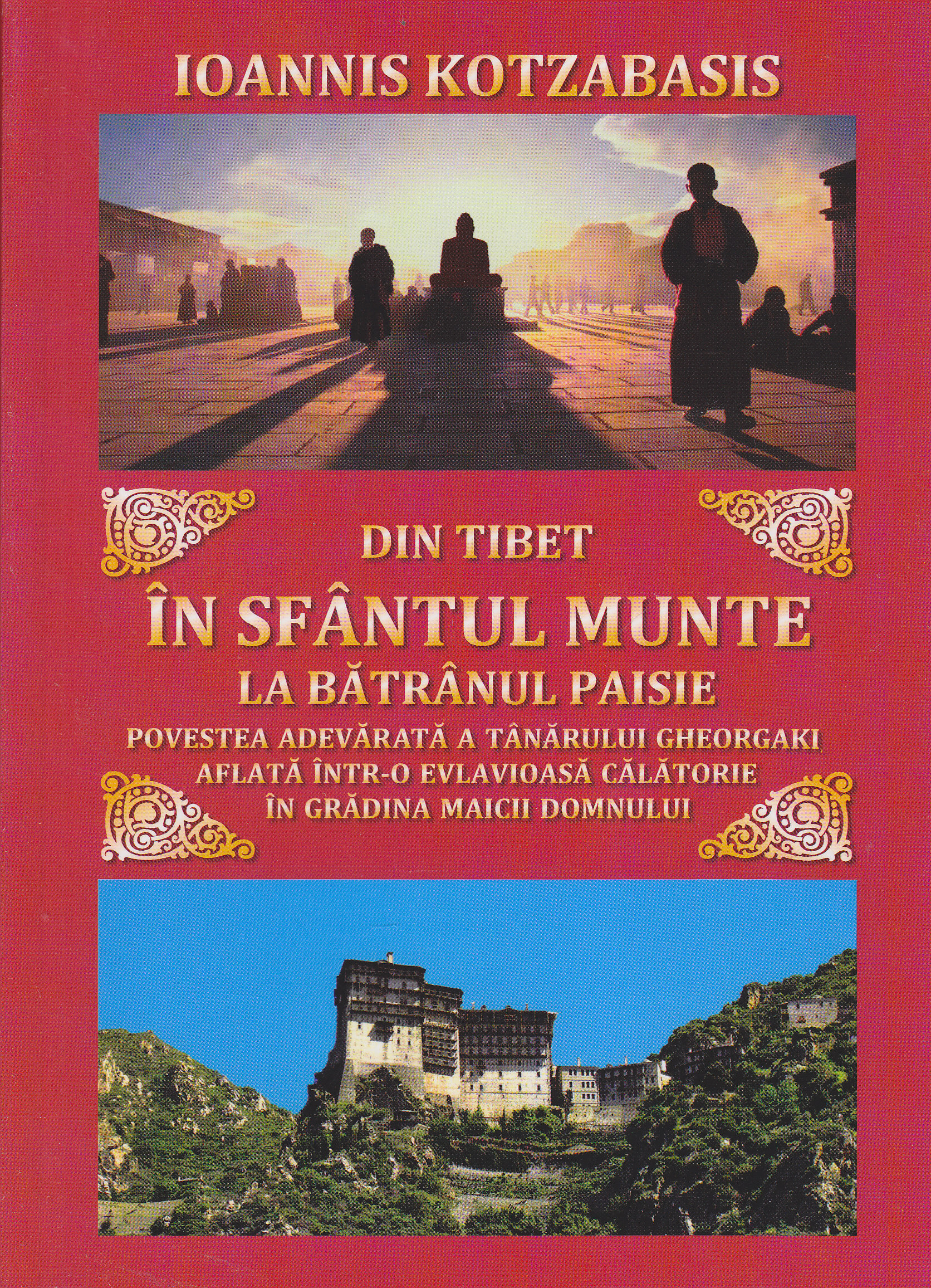 Din Tibet in Sfantul Munte la Batranul Paisie - Ioannis Kotzabasis