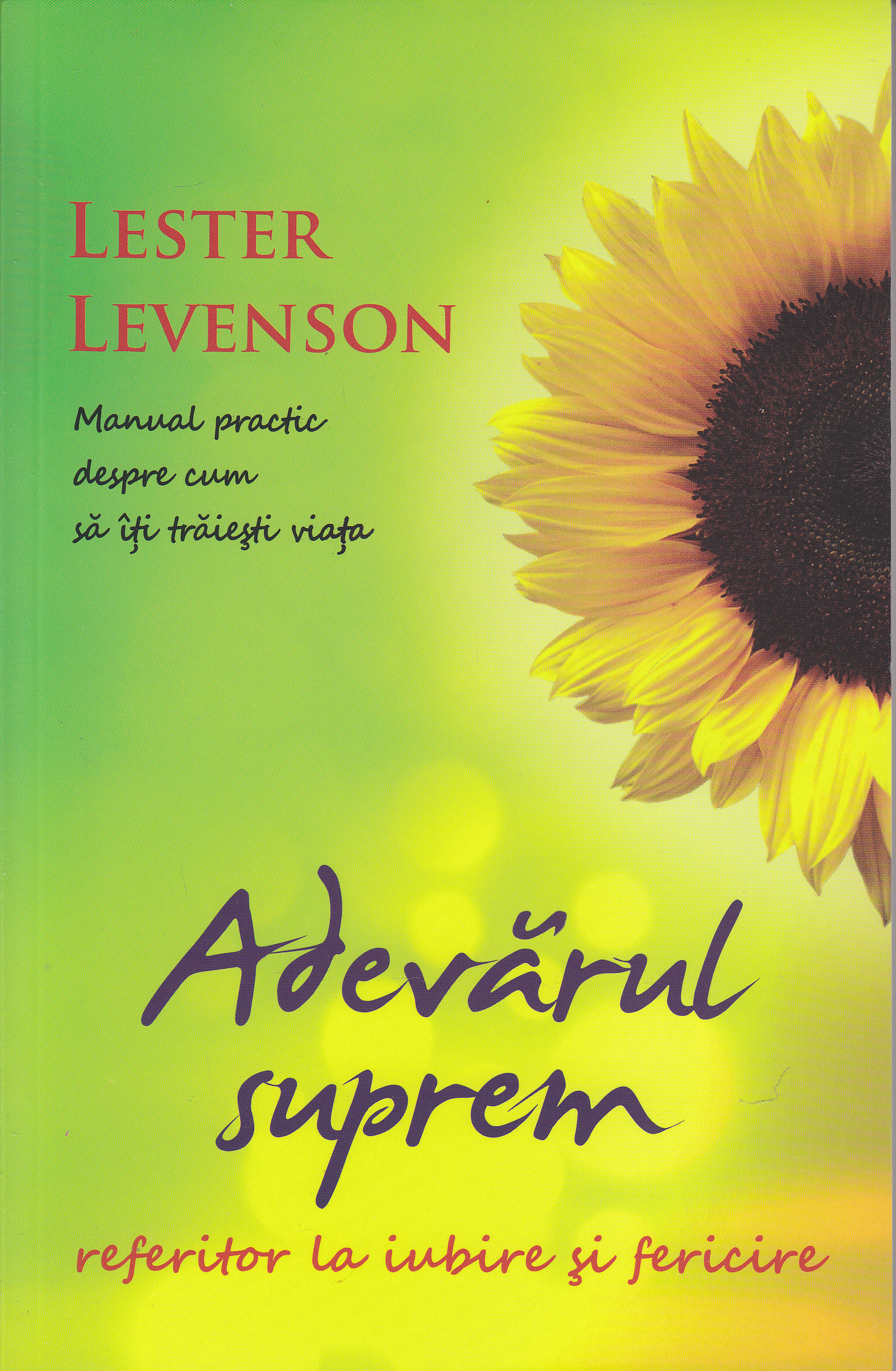Adevarul suprem referitor la iubire si fericire - Lester Levenson