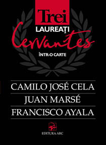 Trei laureati Cervantes intr-o carte: Camilo Jose Cela, Juan Marse, Francisco Ayala