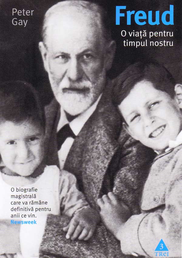 Freud, o viata pentru timpul nostru - Peter Gay