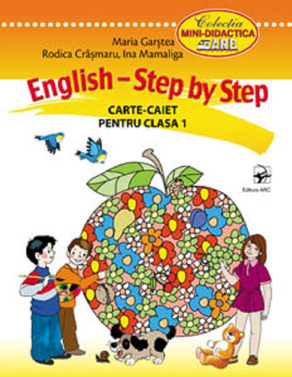 English step by step. Carte-caiet pentru clasa 1 - Maria Garstea, Rodica Crasmaru
