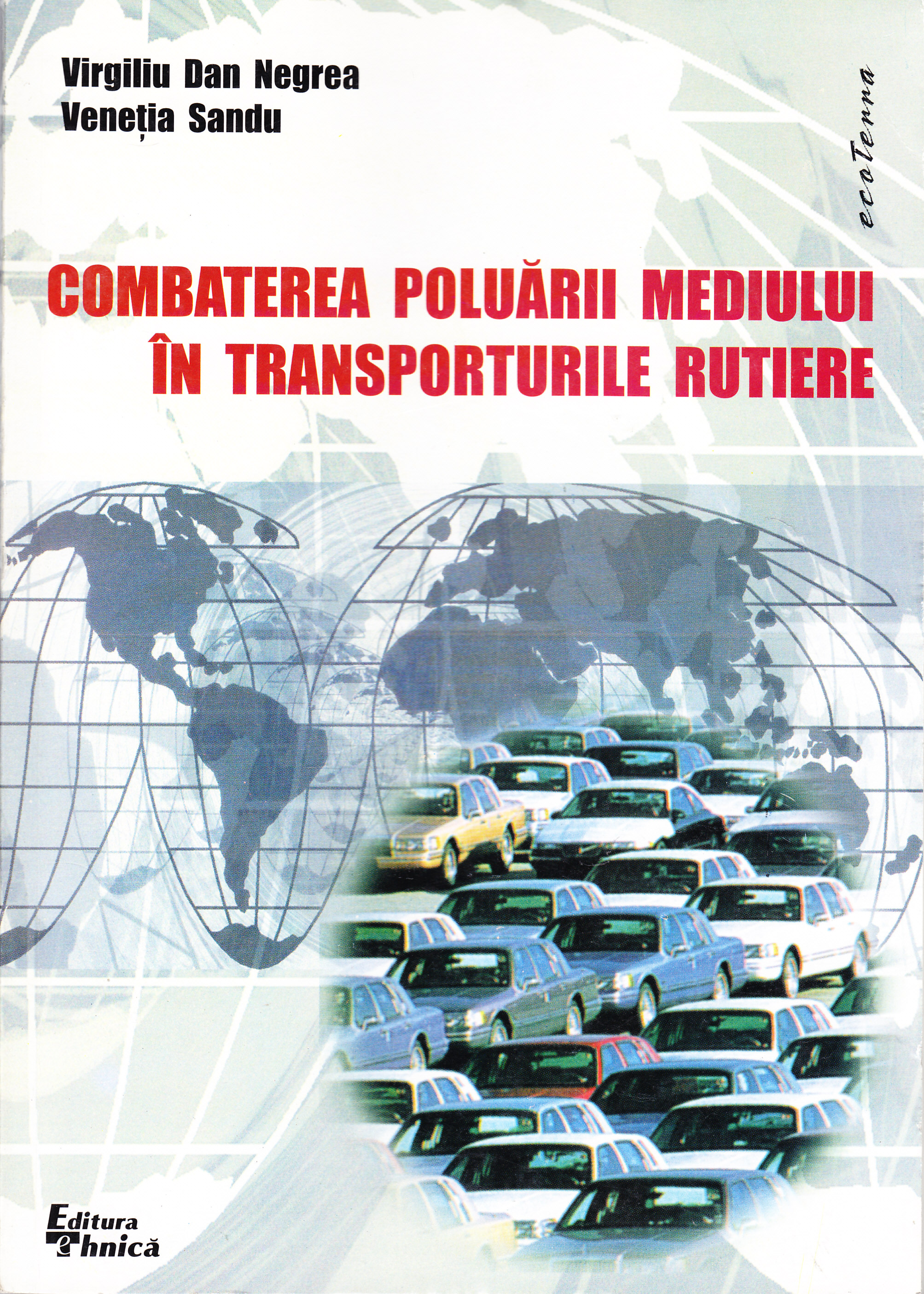 Combaterea poluarii mediului in transporturile rutiere - Virgiliu Dan Negrea, Venetia Sandu